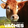 La Grande Encyclopédie des Vaches