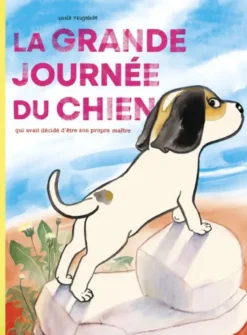 La grande journée du chien qui avait décidé d'être son propre maître