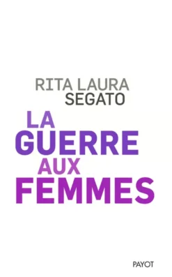 La guerre aux femmes