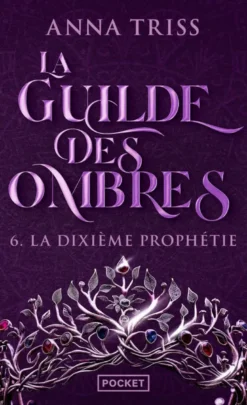 La Guilde des ombres - Tome 6 La Dixième prophétie