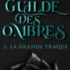 La Guilde des ombres - Tome 2 La grande traque