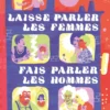 Laisse parler les femmes, fais parler les hommes