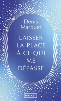 Laisser la place à ce qui me dépasse