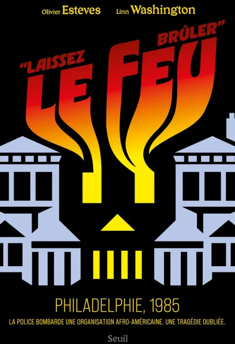 "Laissez le feu brûler". Philadelphie, 1985
