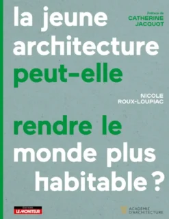 La Jeune architecture peut-elle rendre le monde plus habitable ?