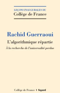L'Algorithmique Repartie. A La Recherche De L'Universalite Perdue