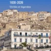 L'Algérie 1830-2026 - Vérités et légendes