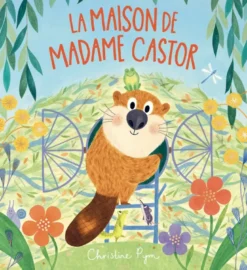 La maison de Madame Castor