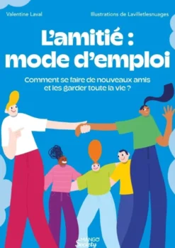 L'amitié : mode d'emploi