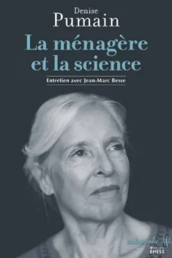 La ménagère et la science - Entretiens avec Jean-Marc Besse