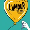 L'Amour c'est nul ! - (Je ne recommande pas ce produit)