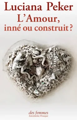 L'Amour, inné ou construit ?