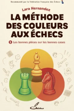 La méthode des couleurs aux échecs - Tome 1