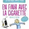 La Méthode simple pour en finir avec la cigarette