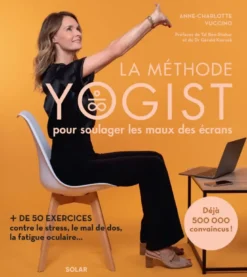 La méthode yogist pour soulager les maux des écrans