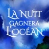 La nuit gagnera l'océan
