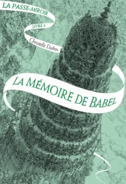 La passe-miroirLa mémoire de Babel