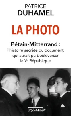 La Photo - Pétain-Mitterrand : L'histoire secrète du document qui aurait pu bouleverser la Ve République