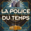 La Police du Temps - Tome 01
