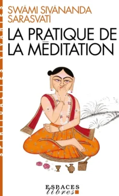 La Pratique de la méditation (Espaces Libres - Spiritualités Vivantes)