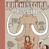 La préhistoire pas bête