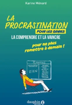 La procrastination pour les génies