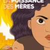 La Puissance des mères - Pour un nouveau sujet révolutionnaire