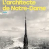 L'architecte de Notre-Dame