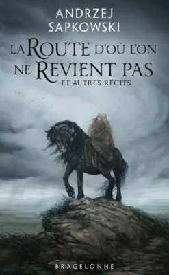 La Route d'où l'on ne revient pas et autres récits