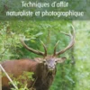 L'art de l'affût, Techniques d'affût naturaliste et photographique
