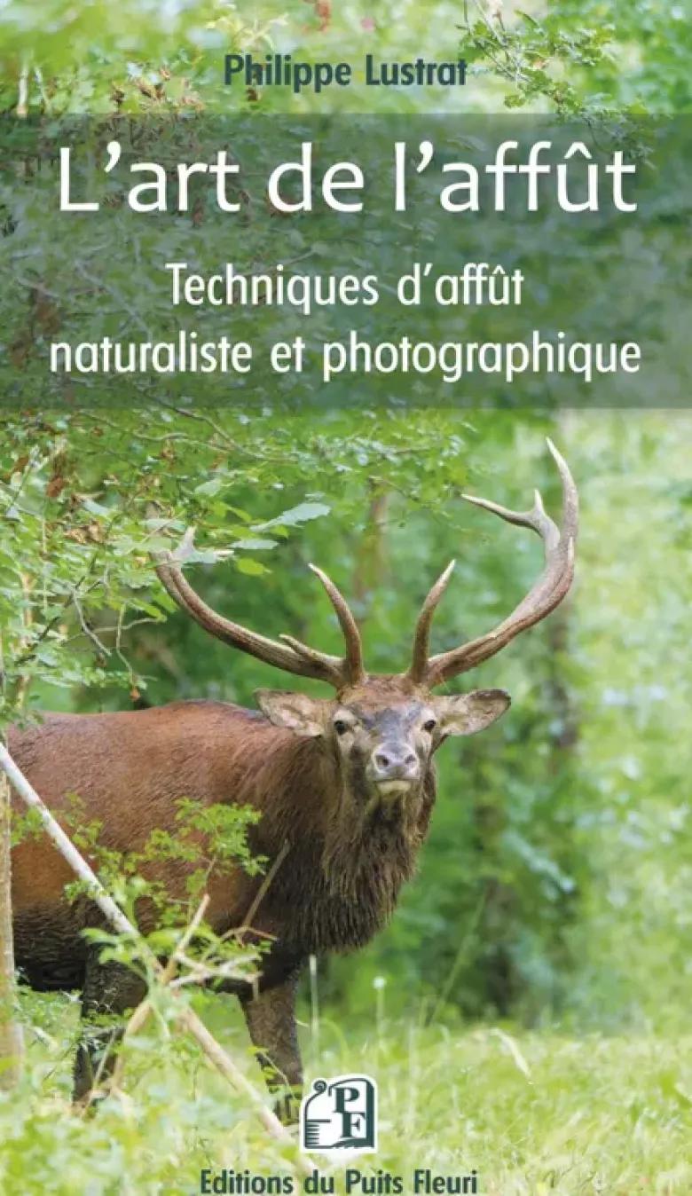 L'art de l'affût, Techniques d'affût naturaliste et photographique