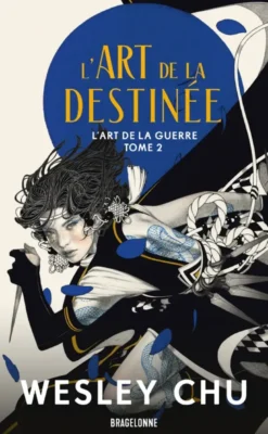L'Art de la guerre, T2 : L'Art de la destinée