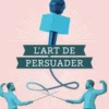 L'Art de persuader