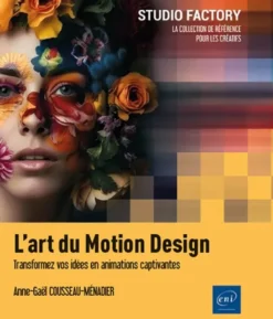 L’art du Motion Design - Transformez vos idées en animations captivantes