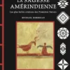 La Sagesse amérindienne - Les plus belles citations des Premières Nations
