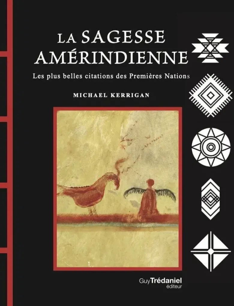 La Sagesse amérindienne - Les plus belles citations des Premières Nations