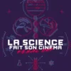 La Science fait son cinéma - final cut