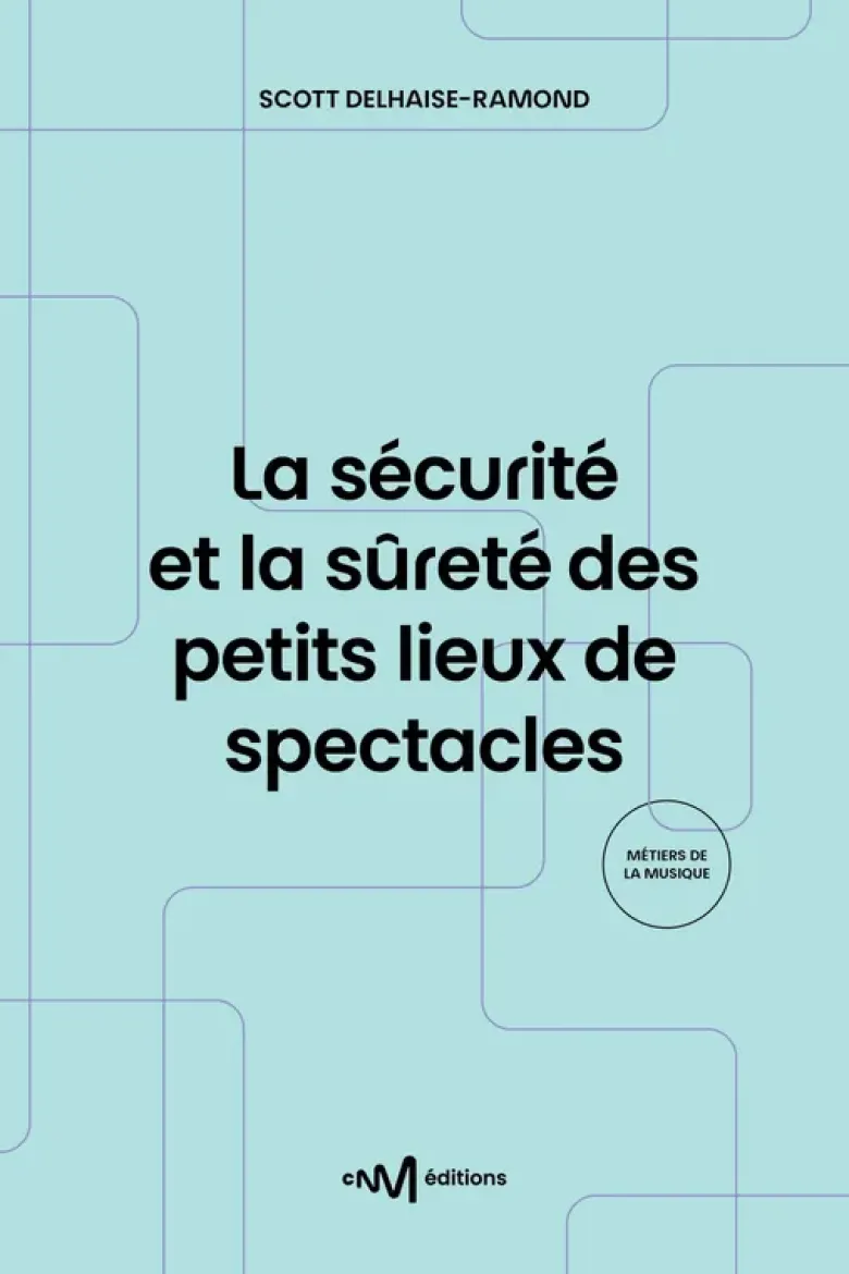 La sécurité et la sûreté des petits lieux de spectacles (3e édition)