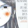 La semaine où je ne suis pas morte