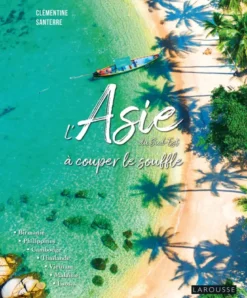 L'Asie du Sud-Est à couper le souffle