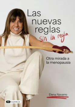 Las nuevas reglas sin la regla : Otra mirada a la menopausia