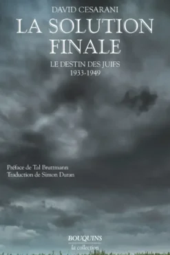 La Solution finale - Le destin des juifs 1933-1949
