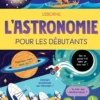 L'astronomie pour les débutants - Dès 10 ans