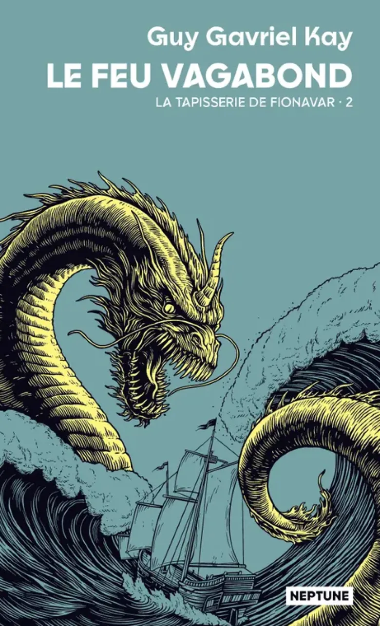 La tapisserie de Fionavar tome 2 : Le feu vagabond