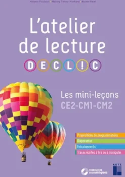 L'atelier de lecture DECLIC - Les mini-leçons CE2-CM1-CM2