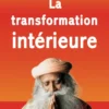 La transformation intérieure - Un grand maître yogi nous enseigne l'art de la joie