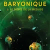 La Trilogie baryonique - Tome 3 Le dôme de la méduse