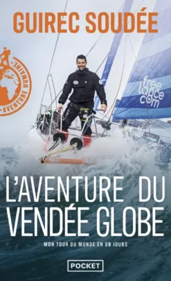 L'aventure du Vendée Globe - Mon tour du monde en 89 jours