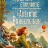 L'aventure étonnante (et même franchement époustouflante) d'Adélaïde Barbencieux