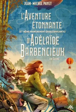 L'aventure étonnante (et même franchement époustouflante) d'Adélaïde Barbencieux